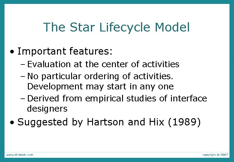 The Star Lifecycle Model • Important features: – Evaluation at the center of activities