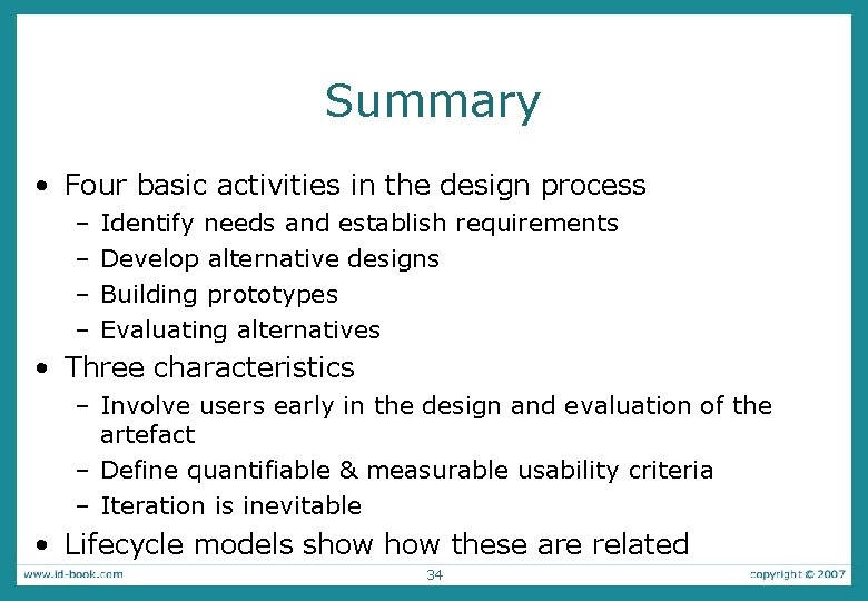 Summary • Four basic activities in the design process – – Identify needs and