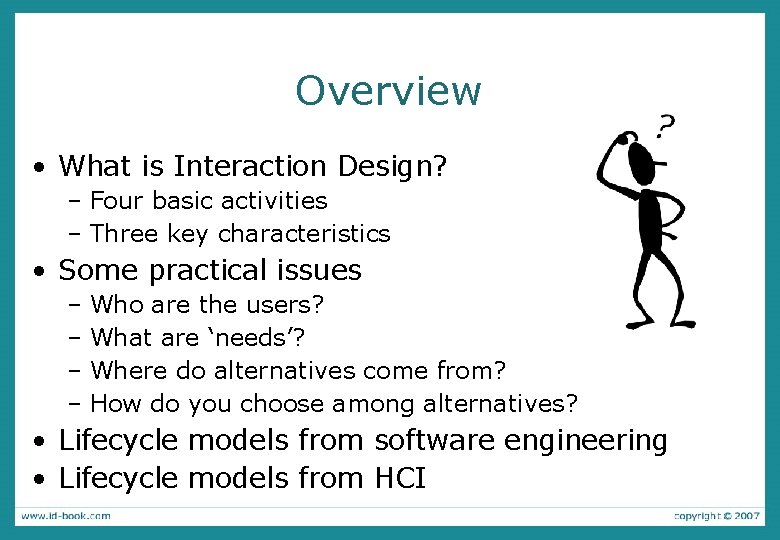 Overview • What is Interaction Design? – Four basic activities – Three key characteristics