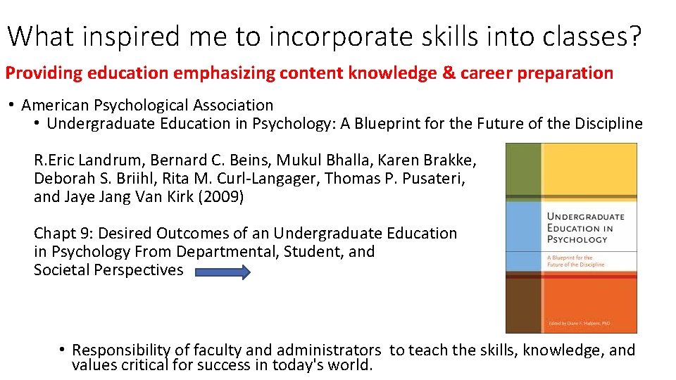 What inspired me to incorporate skills into classes? Providing education emphasizing content knowledge &