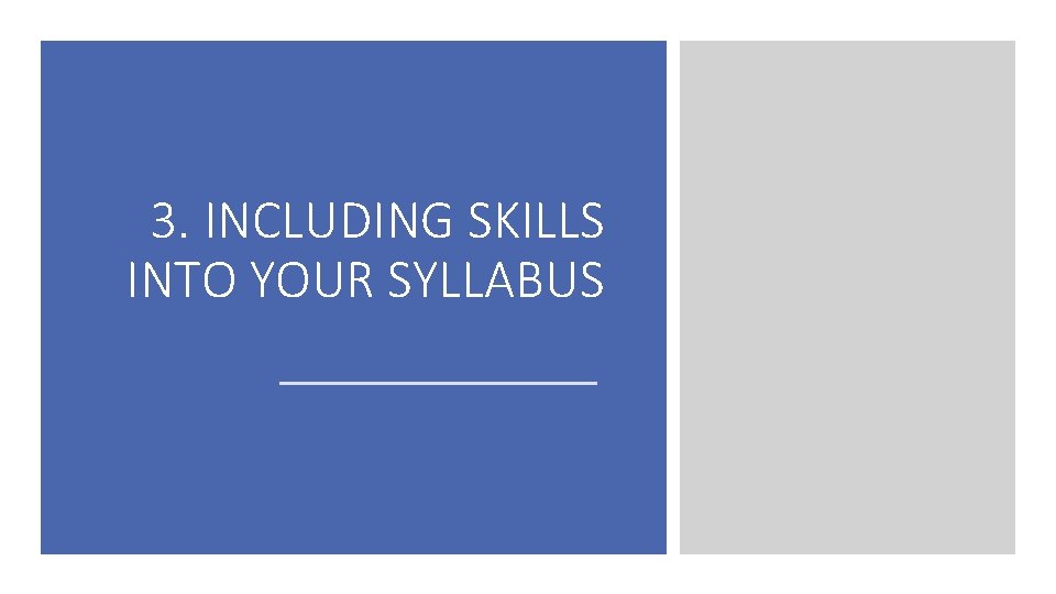 3. INCLUDING SKILLS INTO YOUR SYLLABUS 