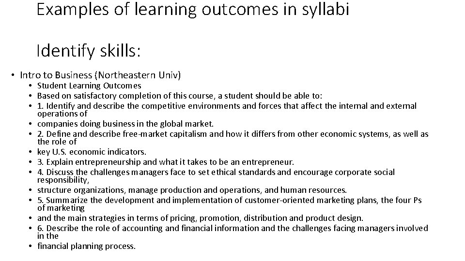 Examples of learning outcomes in syllabi Identify skills: • Intro to Business (Northeastern Univ)