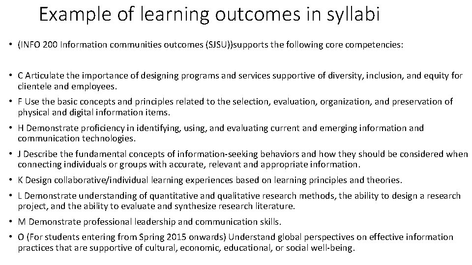 Example of learning outcomes in syllabi • (INFO 200 Information communities outcomes (SJSU))supports the