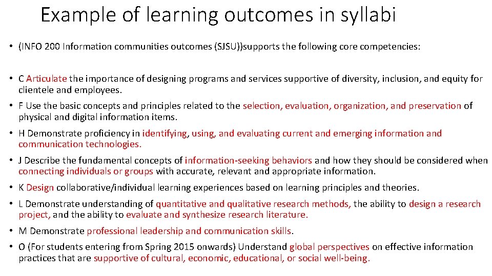 Example of learning outcomes in syllabi • (INFO 200 Information communities outcomes (SJSU))supports the