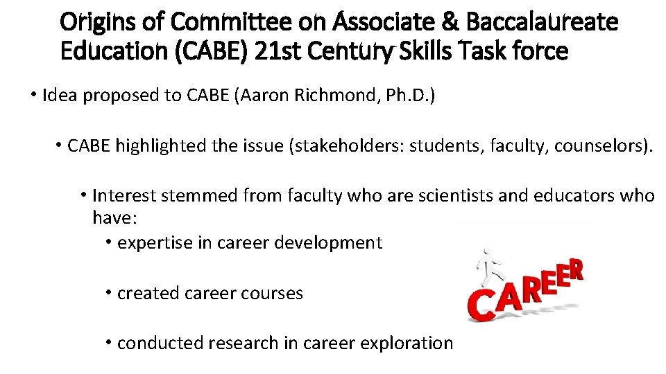 Origins of Committee on Associate & Baccalaureate Education (CABE) 21 st Century Skills Task
