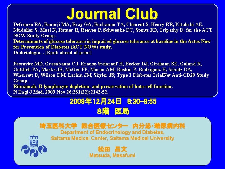 Journal Club Defronzo RA, Banerji MA, Bray GA, Buchanan TA, Clement S, Henry RR,