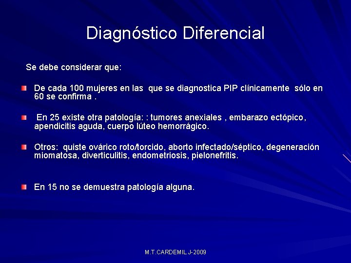 Diagnóstico Diferencial Se debe considerar que: De cada 100 mujeres en las que se Diagnóstico Diferencial Se debe considerar que: De cada 100 mujeres en las que se