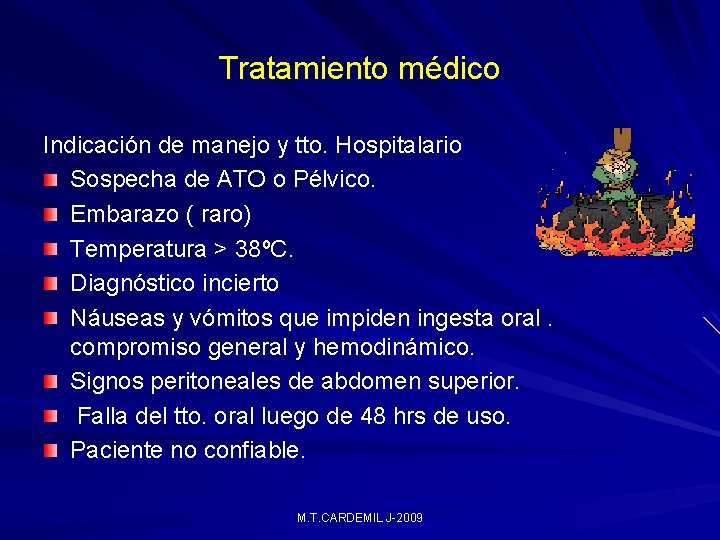 Tratamiento médico Indicación de manejo y tto. Hospitalario Sospecha de ATO o Pélvico. Embarazo Tratamiento médico Indicación de manejo y tto. Hospitalario Sospecha de ATO o Pélvico. Embarazo