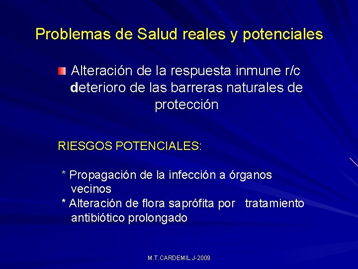 Problemas de Salud reales y potenciales Alteración de la respuesta inmune r/c deterioro de Problemas de Salud reales y potenciales Alteración de la respuesta inmune r/c deterioro de