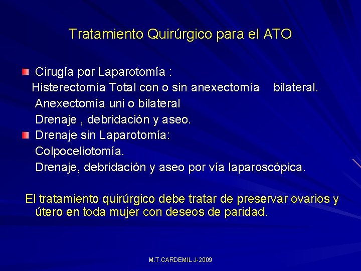 Tratamiento Quirúrgico para el ATO Cirugía por Laparotomía : Histerectomía Total con o sin Tratamiento Quirúrgico para el ATO Cirugía por Laparotomía : Histerectomía Total con o sin