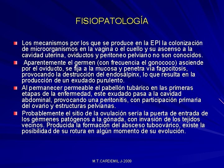 FISIOPATOLOGÍA Los mecanismos por los que se produce en la EPI la colonización de FISIOPATOLOGÍA Los mecanismos por los que se produce en la EPI la colonización de