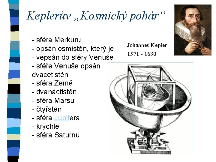 Keplerův „Kosmický pohár“ - sféra Merkuru - opsán osmistěn, který je - vepsán do
