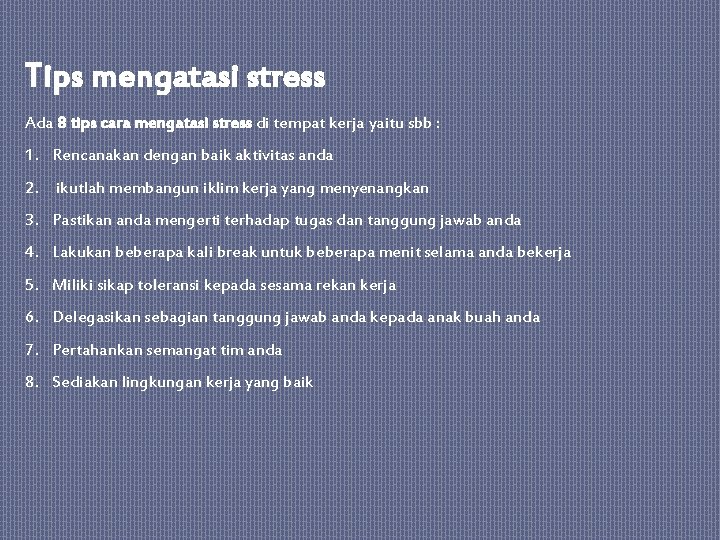 Tips mengatasi stress Ada 8 tips cara mengatasi stress di tempat kerja yaitu sbb