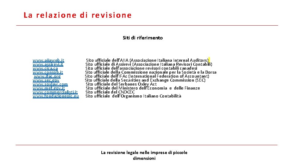 La relazione di revisione Siti di riferimento www. aiiaweb. it Sito ufficiale dell’AIIA (Associazione