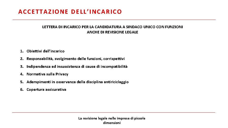 ACCETTAZIONE DELL’INCARICO LETTERA DI INCARICO PER LA CANDIDATURA A SINDACO UNICO CON FUNZIONI ANCHE