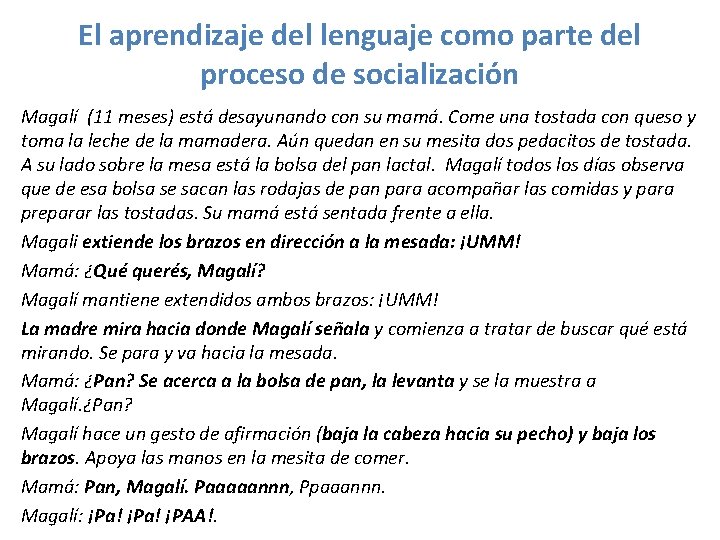 El aprendizaje del lenguaje como parte del proceso de socialización Magalí (11 meses) está