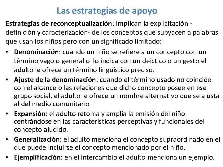 Las estrategias de apoyo Estrategias de reconceptualización: Implican la explicitación definición y caracterización- de