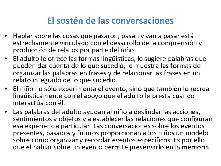 El sostén de las conversaciones • Hablar sobre las cosas que pasaron, pasan y