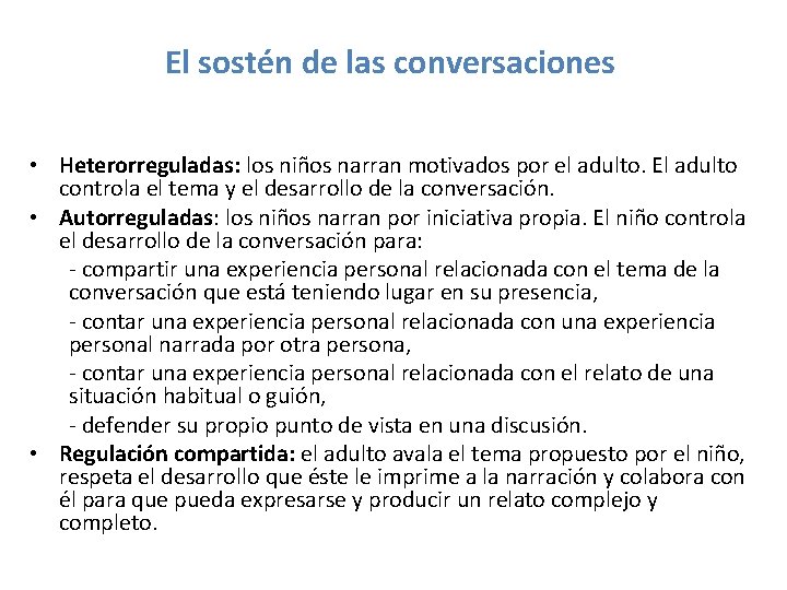 El sostén de las conversaciones • Heterorreguladas: los niños narran motivados por el adulto.