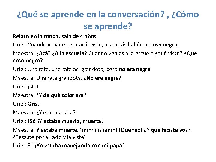 ¿Qué se aprende en la conversación? , ¿Cómo se aprende? Relato en la ronda,