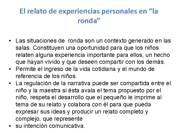 El relato de experiencias personales en “la ronda” • Las situaciones de ronda son