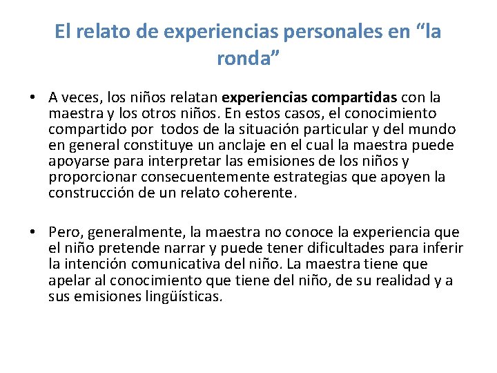 El relato de experiencias personales en “la ronda” • A veces, los niños relatan