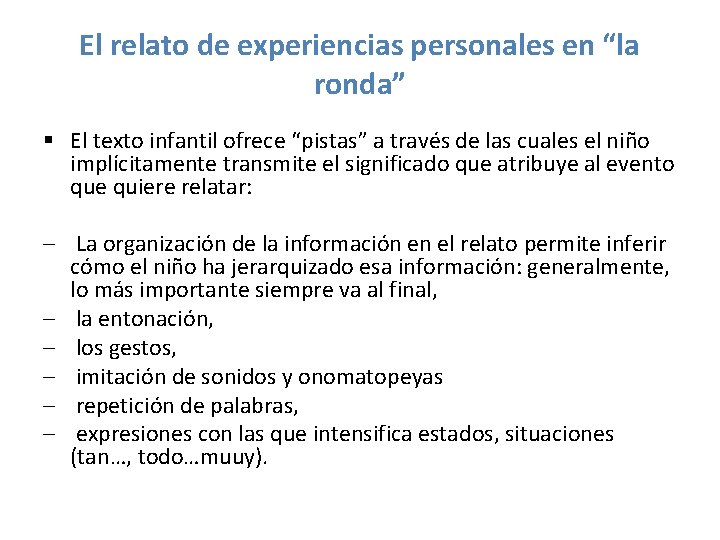 El relato de experiencias personales en “la ronda” § El texto infantil ofrece “pistas”