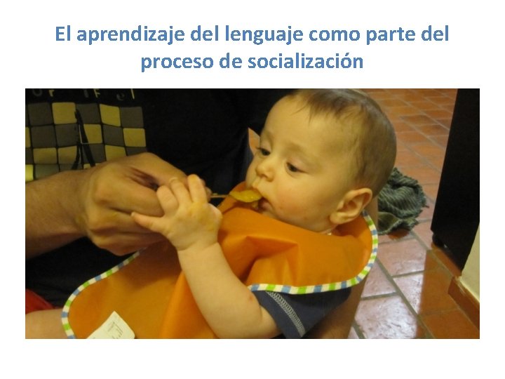 El aprendizaje del lenguaje como parte del proceso de socialización 