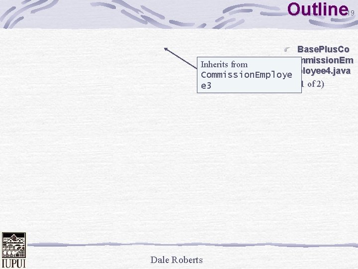 Outline 19 Base. Plus. Co mmission. Em Inherits from Commission. Employee 4. java (1