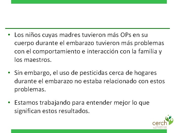  • Los niños cuyas madres tuvieron más OPs en su cuerpo durante el