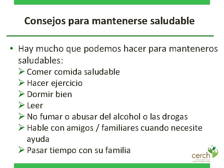 Consejos para mantenerse saludable • Hay mucho que podemos hacer para manteneros saludables: Ø