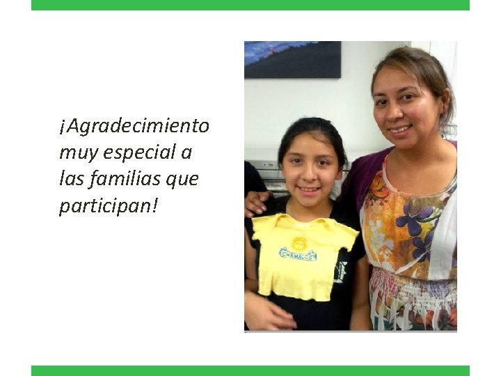 ¡Agradecimiento muy especial a las familias que participan! CHAMACOS Photo 