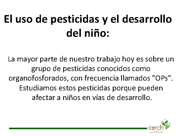 El uso de pesticidas y el desarrollo del niño: La mayor parte de nuestro