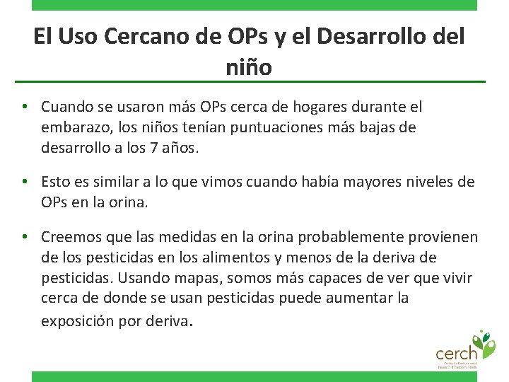 El Uso Cercano de OPs y el Desarrollo del niño • Cuando se usaron