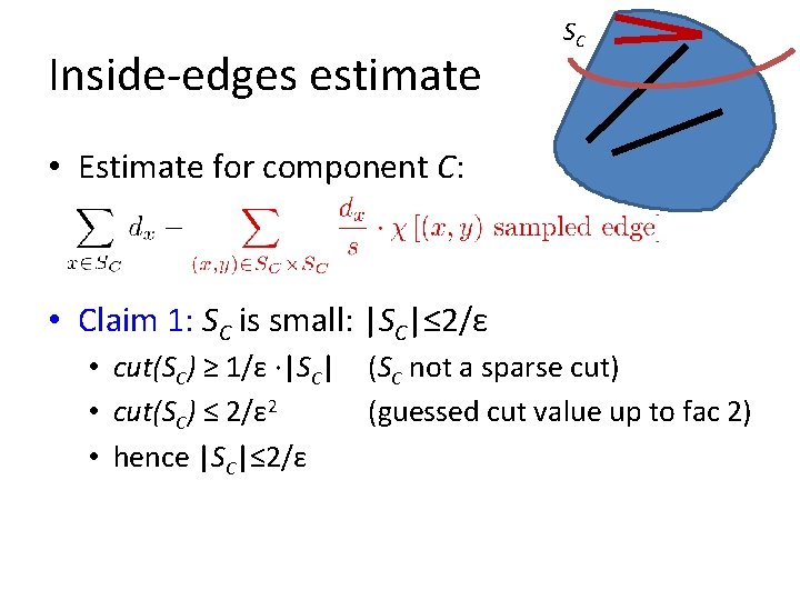 Inside-edges estimate SC • Estimate for component C: • Claim 1: SC is small: