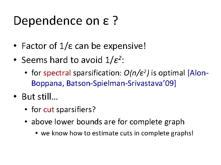 Dependence on ε ? • Factor of 1/ε can be expensive! • Seems hard