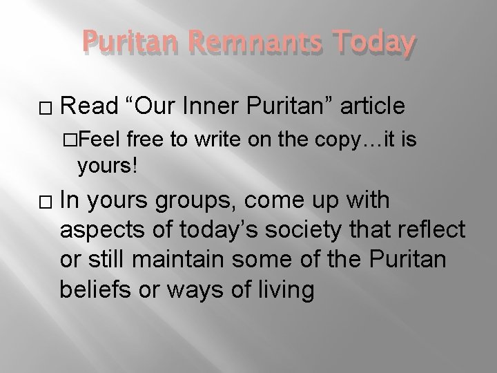 Puritan Remnants Today � Read “Our Inner Puritan” article �Feel free to write on