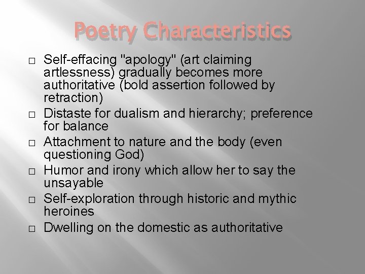 Poetry Characteristics � � � Self-effacing "apology" (art claiming artlessness) gradually becomes more authoritative