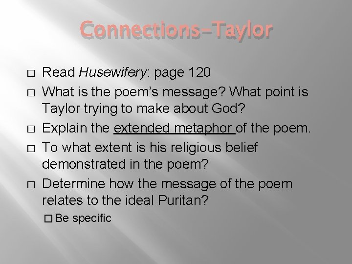 Connections-Taylor � � � Read Husewifery: page 120 What is the poem’s message? What