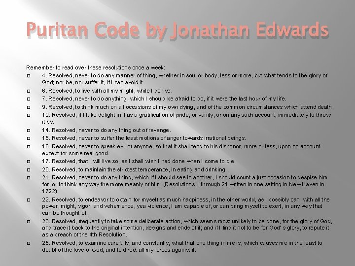 Puritan Code by Jonathan Edwards Remember to read over these resolutions once a week: