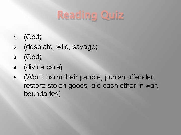 Reading Quiz 1. 2. 3. 4. 5. (God) (desolate, wild, savage) (God) (divine care)