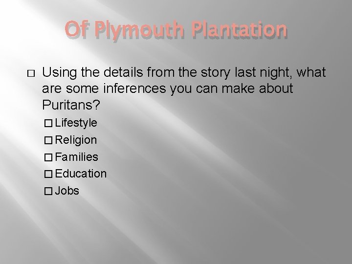 Of Plymouth Plantation � Using the details from the story last night, what are