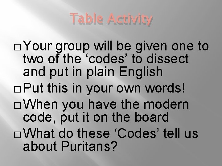 Table Activity � Your group will be given one to two of the ‘codes’