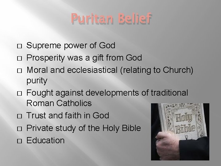 Puritan Belief � � � � Supreme power of God Prosperity was a gift