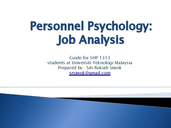 Personnel Psychology: Job Analysis Guide for SHP 1313 students at Universiti Teknologi Malaysia Prepared