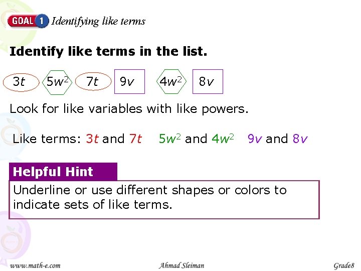 Identifying like terms Identify like terms in the list. 3 t 5 w 2