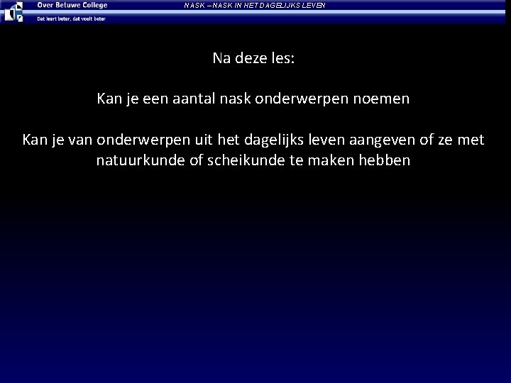 NASK – NASK IN HET DAGELIJKS LEVEN Na deze les: Kan je een aantal