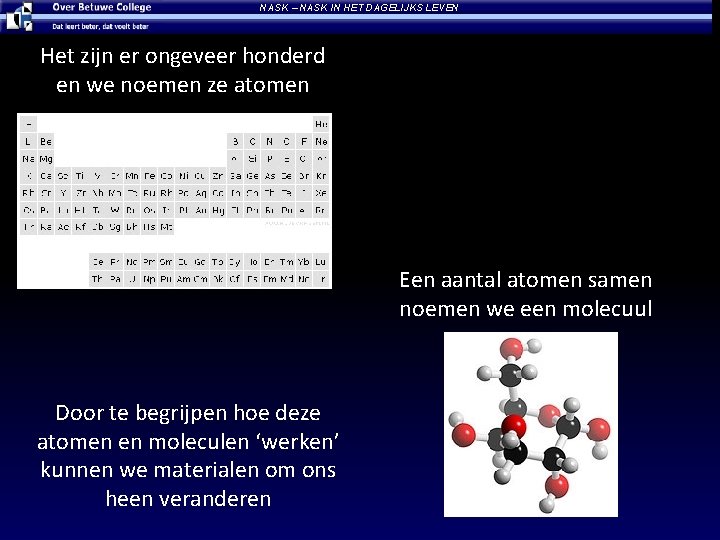 NASK – NASK IN HET DAGELIJKS LEVEN Het zijn er ongeveer honderd en we