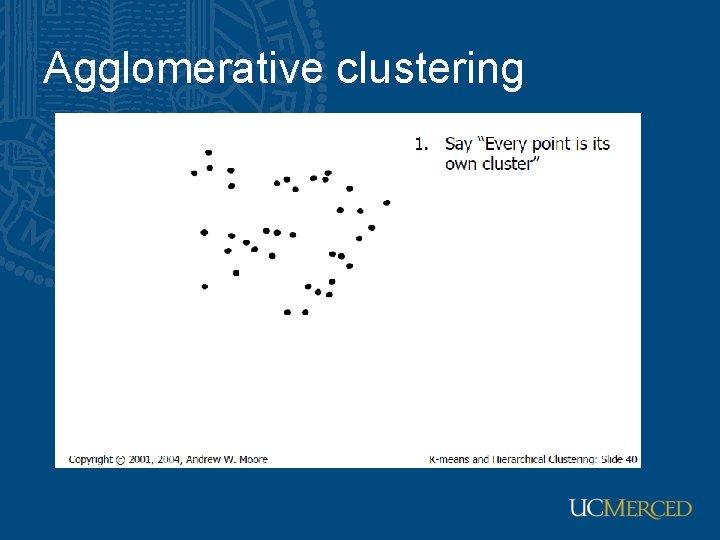 Agglomerative clustering Agglomerative clustering