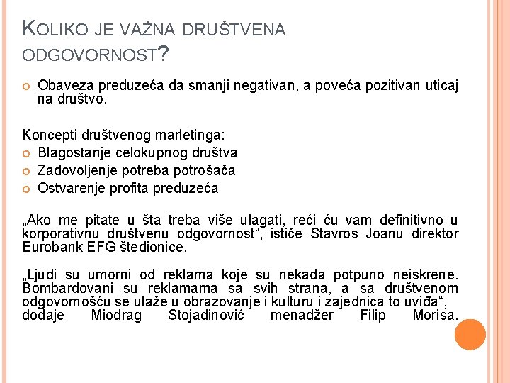 KOLIKO JE VAŽNA DRUŠTVENA ODGOVORNOST? Obaveza preduzeća da smanji negativan, a poveća pozitivan uticaj